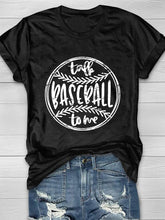 Talk Baseball To Me T-Shirt