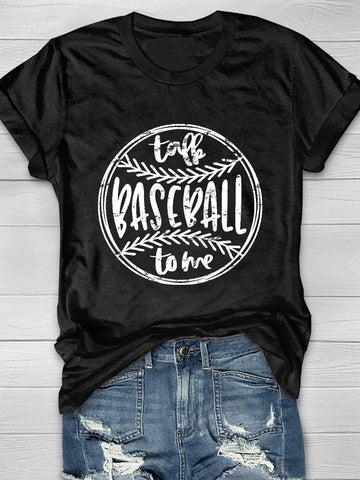 Talk Baseball To Me  T-Shirt