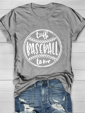 Talk Baseball To Me  T-Shirt