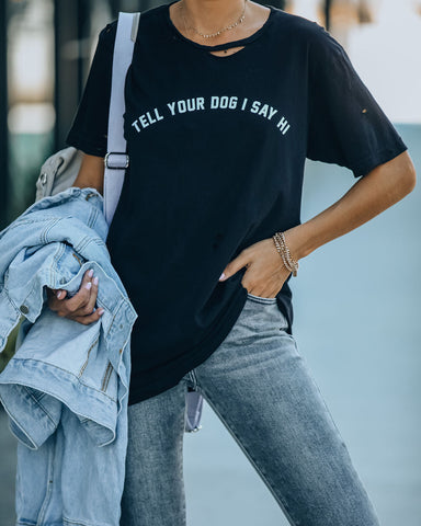 Sag deinem Hund, ich sage Hallo, Distressed-Baumwoll-T-Shirt 