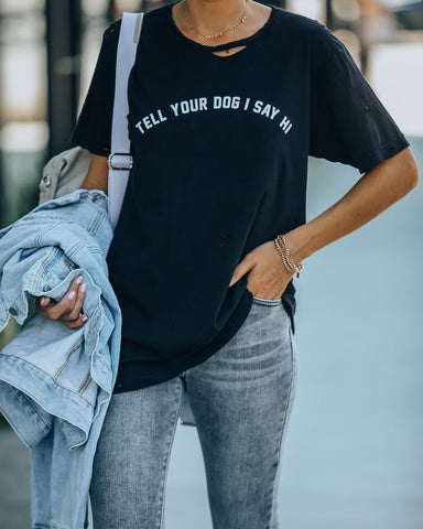 Sag deinem Hund, ich sage Hallo, Distressed-Baumwoll-T-Shirt 