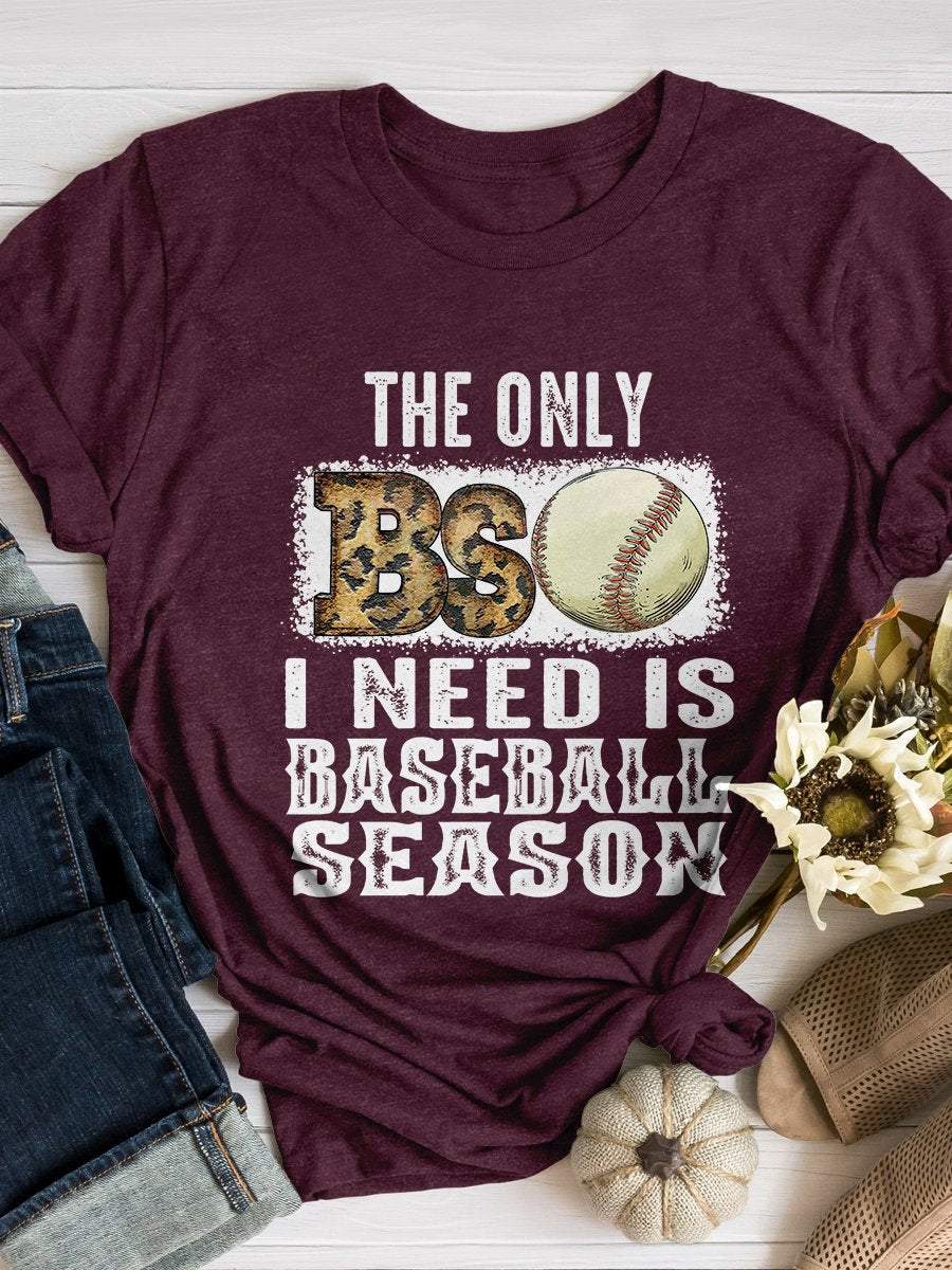 The Only BS Is Baseball Season Print Short Sleeve T-shirt