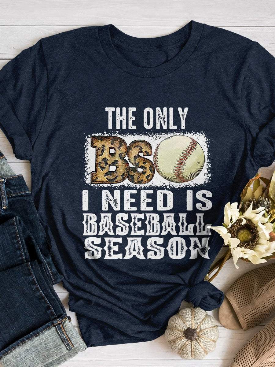 The Only BS Is Baseball Season Print Short Sleeve T-shirt